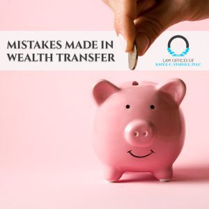 Mistakes made in Wealth Transfer