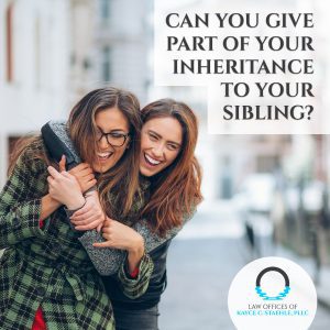 Can You Give part of Your Inheritance to Your Sibling?