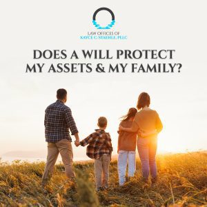 Does a Will Protect My Assets and My Family?